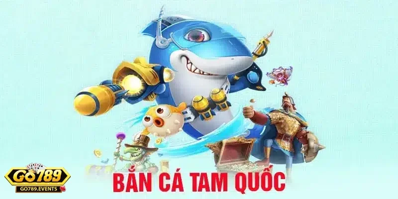 Bắn Cá Tam Quốc – Game Kết Hợp Giữa Chiến Thuật Và Giải Trí 9 ban ca tam quoc