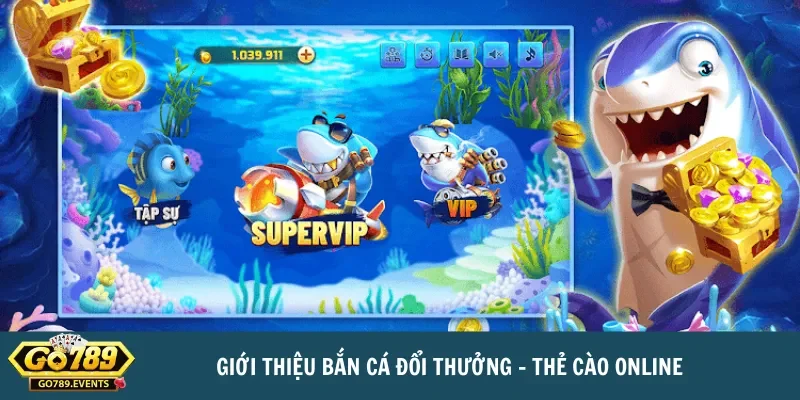 Bắn cá đổi thưởng - thẻ cào online: Chơi hay, thưởng lớn 2 Giới thiệu game bắn cá đổi thưởng - Thẻ cào online