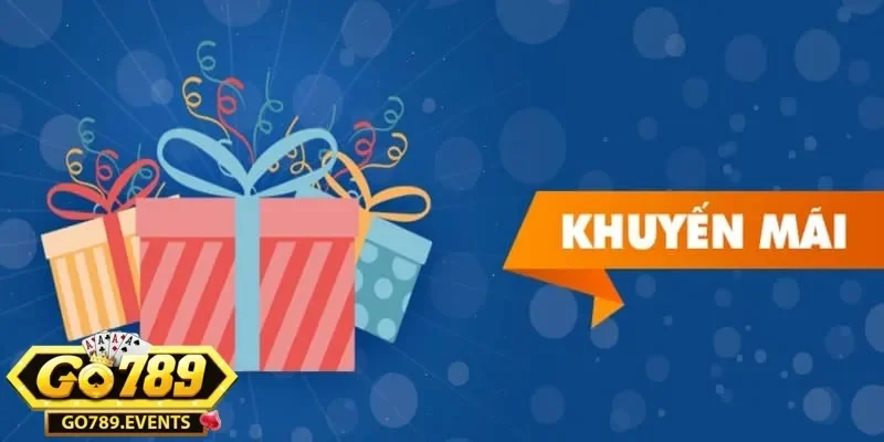 Khuyến mãi go789 1 Hình thức khuyến mãi go789 giúp người chơi dễ dàng nhận thưởng