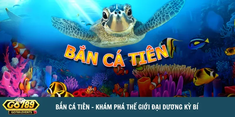 Bắn cá Tiên - Khám phá thế giới đại dương kỳ bí 2 Những ưu điểm nổi bật của game bắn cá Tiên